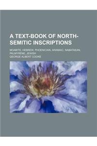 A Text-Book of North-Semitic Inscriptions; Moabite, Hebrew, Phoenician, Aramaic, Nabataean, Palmyrene, Jewish