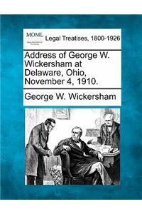 Address of George W. Wickersham at Delaware, Ohio, November 4, 1910.