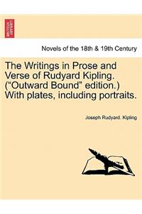 The Writings in Prose and Verse of Rudyard Kipling. (Outward Bound Edition.) with Plates, Including Portraits.