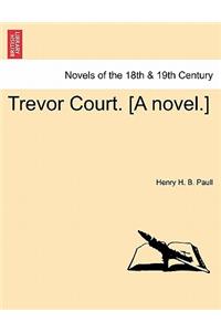 Trevor Court. [A Novel.]