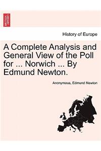 Complete Analysis and General View of the Poll for ... Norwich ... by Edmund Newton.