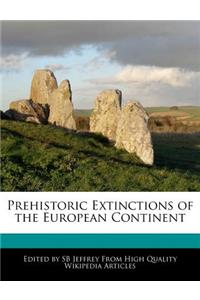 Prehistoric Extinctions of the European Continent