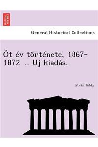 OT Ev Tortenete, 1867-1872 ... Uj Kiadas.