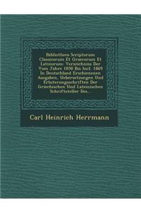 Bibliotheca Scriptorum Classicorum Et Graecorum Et Latinorum