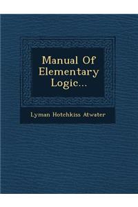 Manual of Elementary Logic...