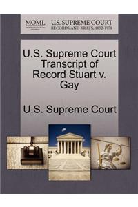 U.S. Supreme Court Transcript of Record Stuart V. Gay