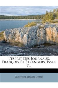 L'esprit Des Journaux, François Et Étrangers, Issue 7...
