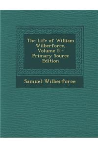 Life of William Wilberforce, Volume 5