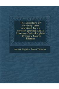 Structure of Mercury Lines Examined by an Echelon Grating and a Lummer-Gehrcke Plate