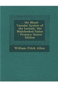 ... the Blood-Vascular System of the Loricati, the Mailcheeked Fishes