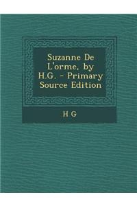 Suzanne de L'Orme, by H.G.