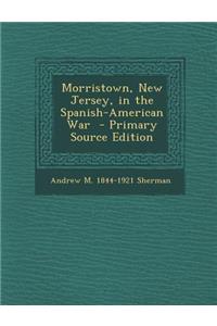 Morristown, New Jersey, in the Spanish-American War