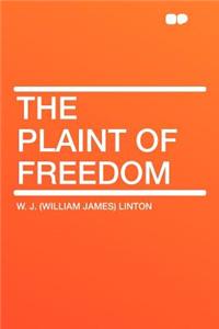 The Plaint of Freedom