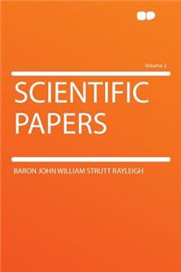 Scientific Papers Volume 2