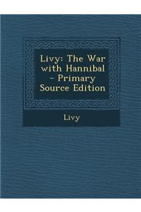 Livy: The War with Hannibal - Primary Source Edition