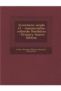 Inventario; Seccao 13 - Manuscriptos; Colleccao Pombalina - Primary Source Edition