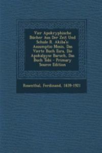 Vier Apokryphische Bucher Aus Der Zeit Und Schule R. Akiba's