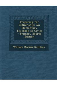 Preparing for Citizenship: An Elementary Textbook in Civics
