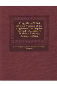 King Alfred's Old English Version of St. Augustine's Soliloquies