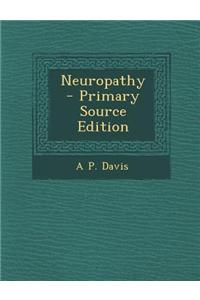 Neuropathy - Primary Source Edition