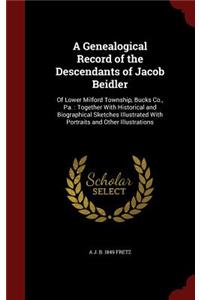 A Genealogical Record of the Descendants of Jacob Beidler