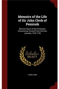 Memoirs of the Life of Sir John Clerk of Penicuik