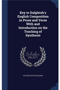 Key to Dalgleish's English Composition in Prose and Verse With and Introduction on the Teaching of Synthesis
