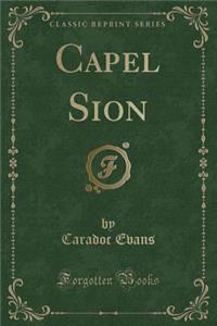 Capel Sion (Classic Reprint)