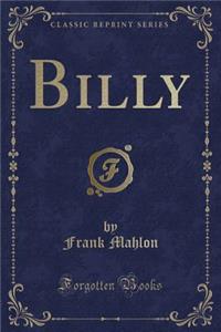 Billy (Classic Reprint)