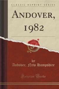 Andover, 1982 (Classic Reprint)