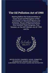 The Oil Pollution Act of 1990
