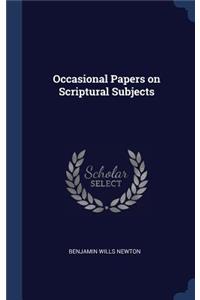 Occasional Papers on Scriptural Subjects