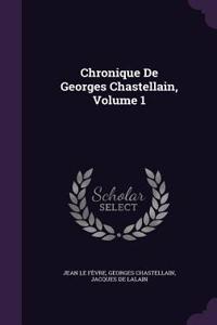 Chronique de Georges Chastellain, Volume 1