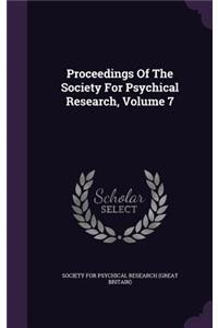 Proceedings of the Society for Psychical Research, Volume 7