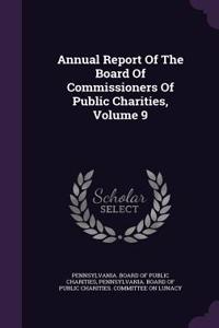 Annual Report of the Board of Commissioners of Public Charities, Volume 9