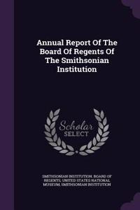 Annual Report Of The Board Of Regents Of The Smithsonian Institution