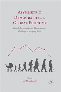 Asymmetric Demography and the Global Economy