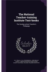 The National Teacher-Training Institute Text-Books
