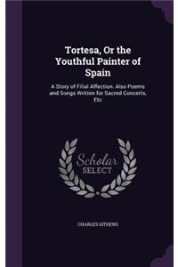 Tortesa, Or the Youthful Painter of Spain