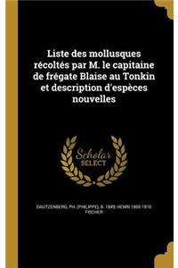 Liste des mollusques récoltés par M. le capitaine de frégate Blaise au Tonkin et description d'espèces nouvelles