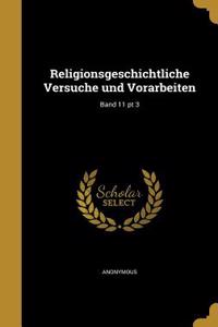 Religionsgeschichtliche Versuche Und Vorarbeiten; Band 11 PT 3
