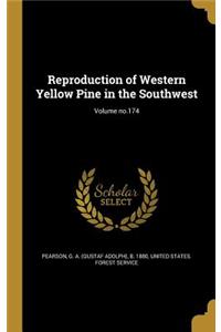 Reproduction of Western Yellow Pine in the Southwest; Volume No.174