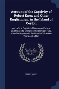 Account of the Captivity of Robert Knox and Other Englishmen, in the Island of Ceylon