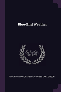 Blue-Bird Weather