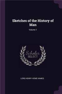 Sketches of the History of Man; Volume 1