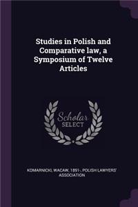 Studies in Polish and Comparative law, a Symposium of Twelve Articles