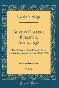Boston College Bulletin; April, 1938, Vol. 10