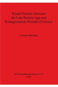 Ritual Practice between the Late Bronze Age and Protogeometric Periods of Greece