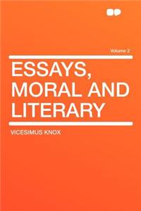 Essays, Moral and Literary Volume 2