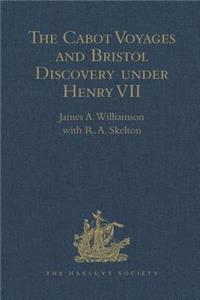 Cabot Voyages and Bristol Discovery Under Henry VII